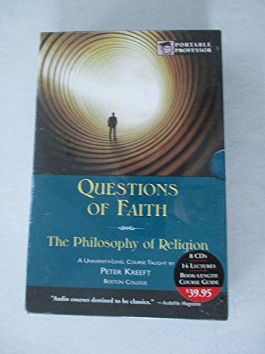 Questions of Faith: The Philosophy of Religion, Portable Professor Philosophy