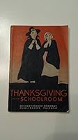 Thanksgiving in the schoolroom,: A book of original entertainments for schools of all grades, B00086OY3K Book Cover