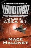 Attack on Area 51 (Wingman Book 17)