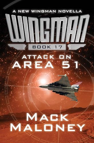 Attack on Area 51 (Wingman Book 17) (Volume 17)