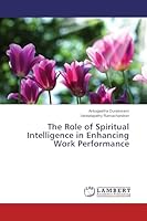 The Role of Spiritual Intelligence in Enhancing Work Performance 3659916560 Book Cover