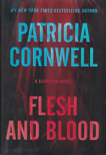 Flesh and Blood: A Scarpetta Novel (Kay Scarpetta Series, 22)