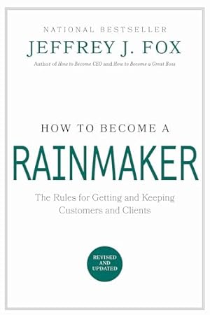 Book cover How to Become a Rainmaker: The Rules for Getting and Keeping Customers and Clients