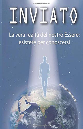 INVIATO: La vera realtà del nostro Essere: esistere per conoscersi INVIATO: La vera realtà del nostro Essere: esistere per conoscersi