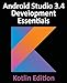 Android Studio 3.4 Development Essentials - Kotlin Edition: Developing Android Apps Using Android Studio 3.4, Kotlin and Jetpack