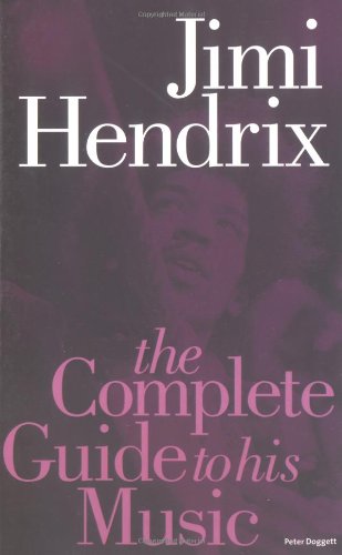 Jimi Hendrix: The Complete Guide to His Music (Complete Guide to the Music of S.)