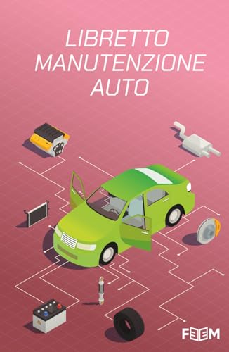 Libretto Manutenzione Auto: Registro Universale per Annotare Revisioni, Tagliandi, Riparazioni, Scadenze, Informazioni Veicolo e Contatti Utili (Rosa)