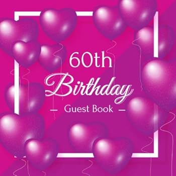 60th Birthday Guest Book : Purple Idea Celebration Bday Party Keepsake Gift Book for Best Wishes and Messages from Family and Friends to Write in 123 Pages Cream Paper Glossy Cover