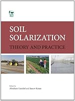 Soil Solarization : Theory and Practice 0890544182 Book Cover