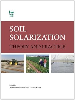 Hardcover Soil Solarization: Theory and Practice Book