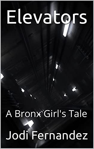  Elevators: A Bronx Girl\'s Tale (English Edition)
