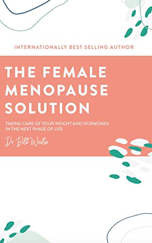 Télécharger The Female Menopause Solution: Taking Control of Your Weight and Hormones in the Next Phase of Life Livre PDF Gratuit
