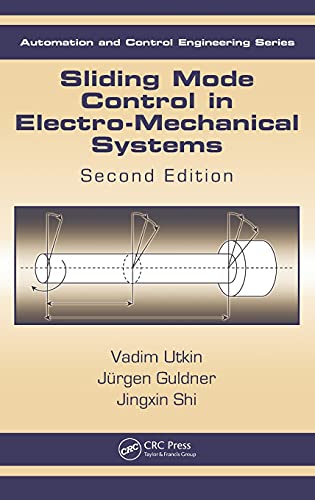 Sliding Mode Control in Electro-Mechanical Systems (Automation and Control Engineering)