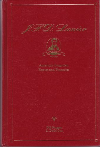 JFD Lanier: America's Forgotten Patriot and Financier