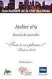  Atelier n°9: Recueil de nouvelles – « Tous à vos plumes ! » - Session 2012