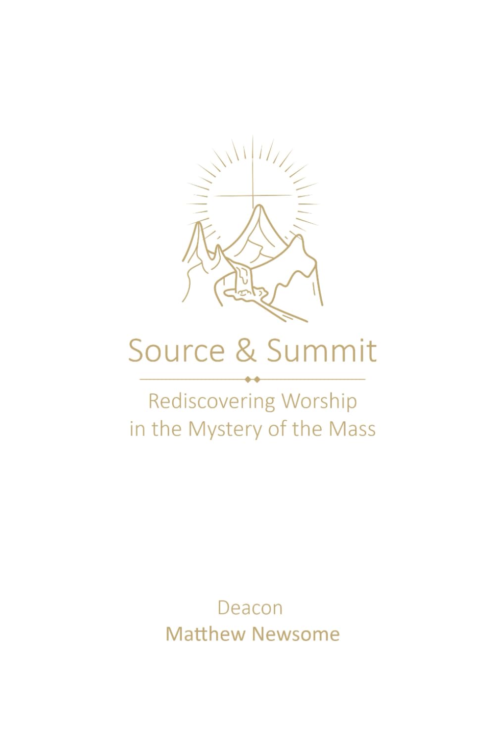 Source & Summit: Rediscovering Worship in the Mystery of the Mass