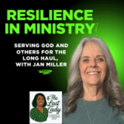 Episode 13- Resilience in Ministry: Serving God & Others for the Long Haul, with Jan Miller Titelbild