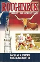 Roughneck: Stories from Sundown Texas 0971261520 Book Cover