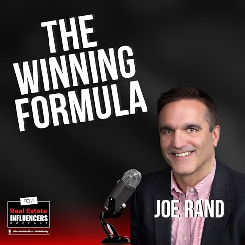 The Winning Formula for Real Estate Agents with Joe Rand