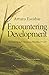 Encountering Development: The Making and Unmaking of the Third World