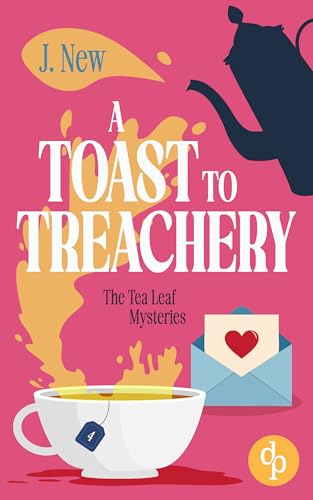 Image of A Toast to Treachery: A cozy small-town woman sleuth mystery (The Tea Leaf Mysteries Book 4)