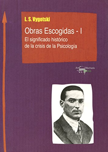 Obras Escogidas   I: El significado histórico de la crisis de la Psicología (Machado Nuevo Aprendi