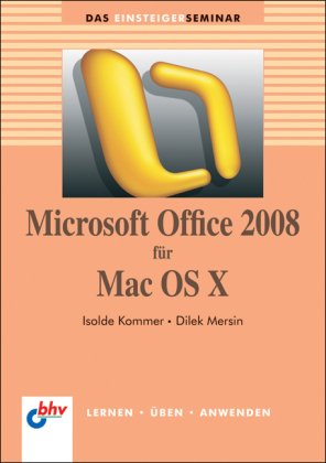 Microsoft Office 2008 für Mac OS X (DAS EINSTEIGERSEMINAR)