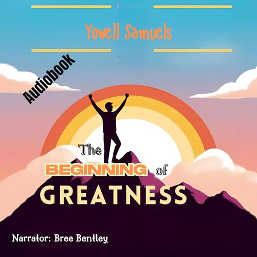 The Beginning of Greatness by Yowell Samuels episode artwork