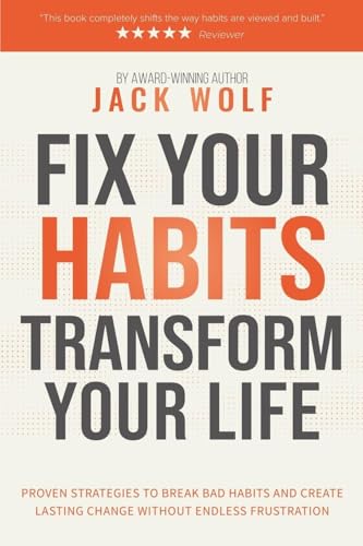 Fix Your Habits, Transform Your Life (Life Sculptor Blueprint)