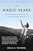 The Magic Years: Understanding and Handling the Problems of Early Childhood