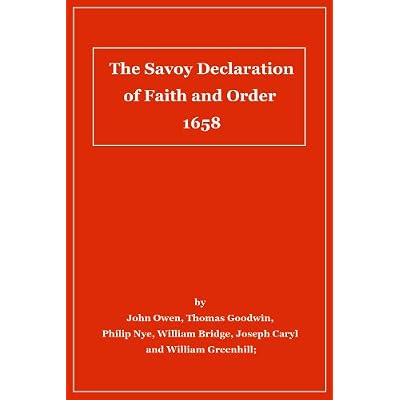 The Savoy Declaration of Faith and Order 1658