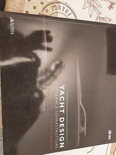 Yacht Design. Interni E Sovrastrutture. Ediz. Multilingue