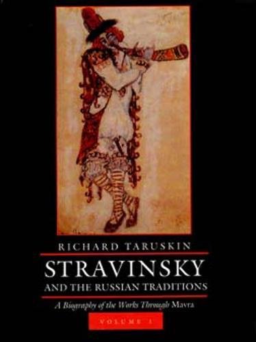 Stravinsky and the Russian Traditions: A Biography of the Works through Mavra, Two-volume set First edition, first printing (full number line)