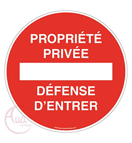 AUA SIGNALETIQUE - Panneau Propriété Privée Défense d'Entrer Circulaire - Ø 230 mm, Aluminium Dibond 3mm