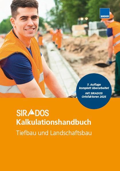 SIRADOS Kalkulationshandbuch Tiefbau und Landschaftsbau 2025: Das praktische Nachschlagewerk für die Angebotskalkulation. Mit aktuellen Kalkulationsansätzen!