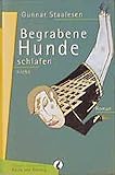 Begrabene Hunde schlafen nicht: Roman. Aus d. Norweg. v. Kerstin Hartmann - Gunnar Staalesen Übersetzer: Kerstin Hartmann 