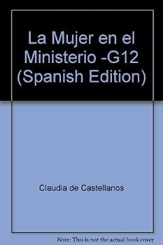 Perfect Paperback La Mujer en el Ministerio -G12 (Spanish Edition) [Spanish] Book