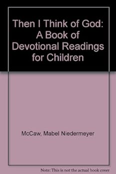 Then I Think of God: A Book of Devotional Readings for Children