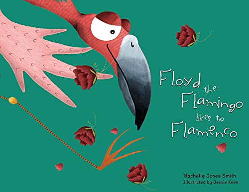 Floyd the Flamingo Likes to Flamenco