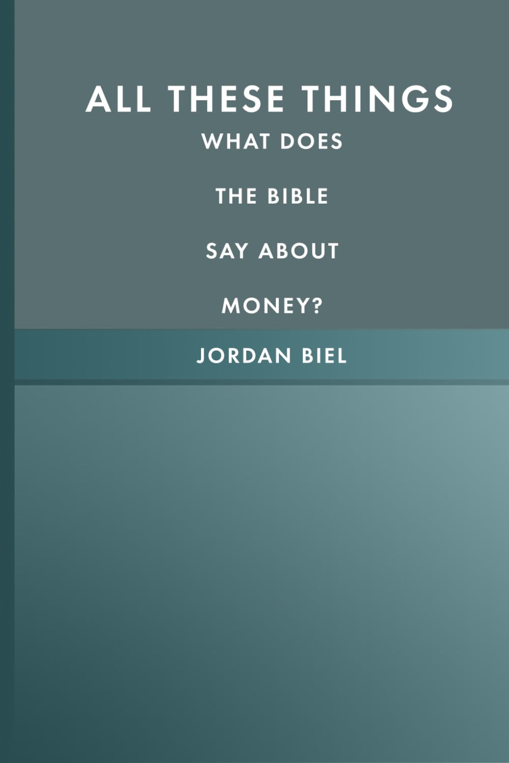 All These Things: What does the Bible say about money?