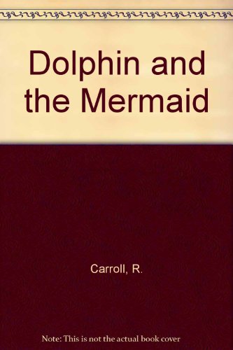 Dolphin and the Mermaid 0679812199 Book Cover