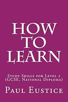 Paperback How To Learn: Study Skills for Level 2 (GCSE, National Diploma) Book