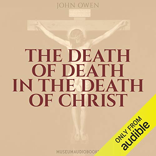 The Death of Death in the Death of Christ by John Owen episode artwork