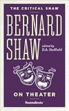 The Critical Shaw: On Theater