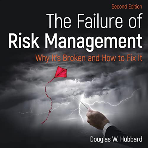 The Failure of Risk Management: Why It's Broken and How to Fix It