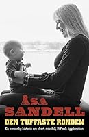 Den tuffaste ronden : en personlig historia om abort, missfall, IVF och ägg 9188153169 Book Cover
