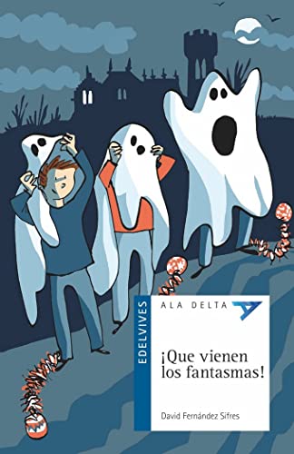 ¡Que vienen los fantasmas!: 94 (Ala Delta - Serie azul)