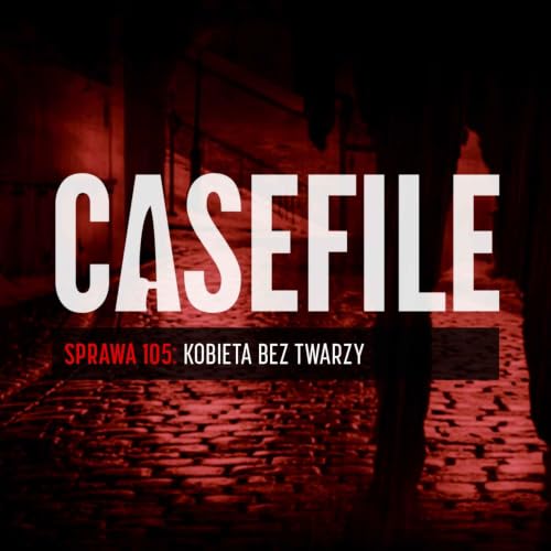 Sprawa 105: Kobieta bez twarzy