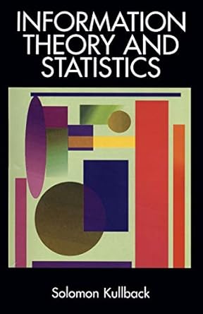 Information Theory and Statistics (Dover Books on Mathematics)