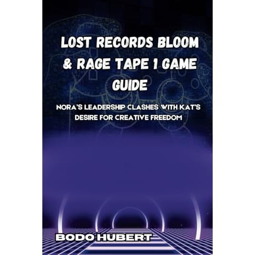 Lost Records Bloom & Rage Tape 1 Game Guide: Nora’s leadership clashes with Kat’s desire for creative freedom
